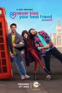 Never Kiss Your Best Friend (Season 1 – 2) Hindi Complete Zee5 Original WEB Series 480p 720p Download