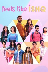 Feels Like Ishq 2021 Hindi Complete Web Series 480p 720p 1080p