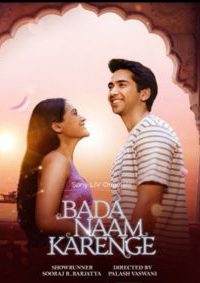 Badaa Naam Karenge (2025) Season 1 Hindi SonyLiv WEB-DL Complete Series 480p 720p 1080p