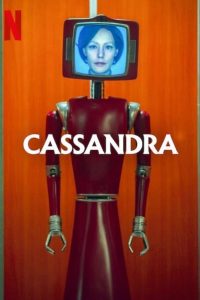 Cassandra (2025) Season 1 Dual Audio {Hindi-English} Netflix Original WEB Series 480p 720p 1080p