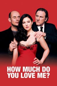 How Much Do You Love Me? (2005) {FRENCH With English Subtitles} BluRay Full Movie 480p 720p 1080p